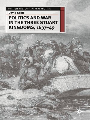 cover image of Politics and War in the Three Stuart Kingdoms, 1637-49